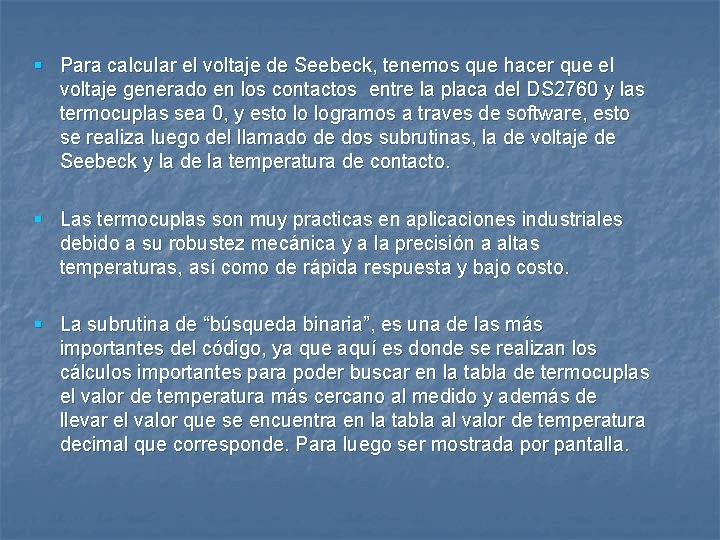 § Para calcular el voltaje de Seebeck, tenemos que hacer que el voltaje generado