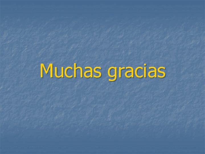 Muchas gracias 