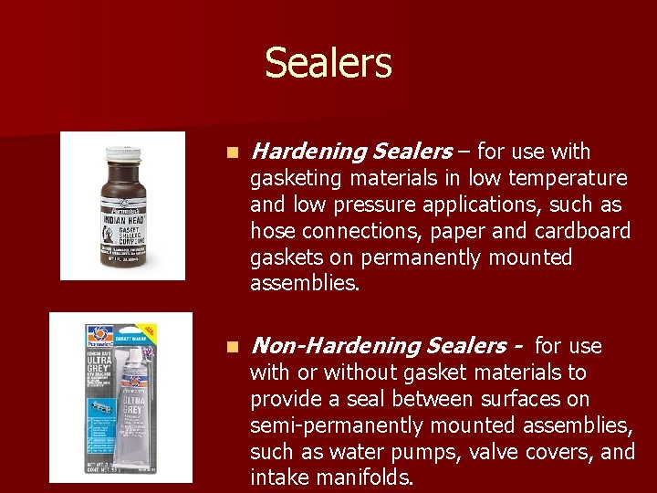 Sealers n Hardening Sealers – for use with n Non-Hardening Sealers - for use