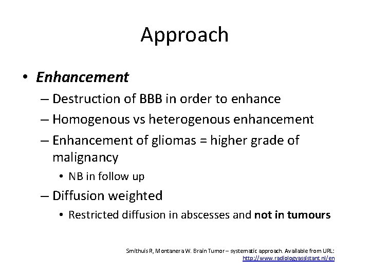 Approach • Enhancement – Destruction of BBB in order to enhance – Homogenous vs