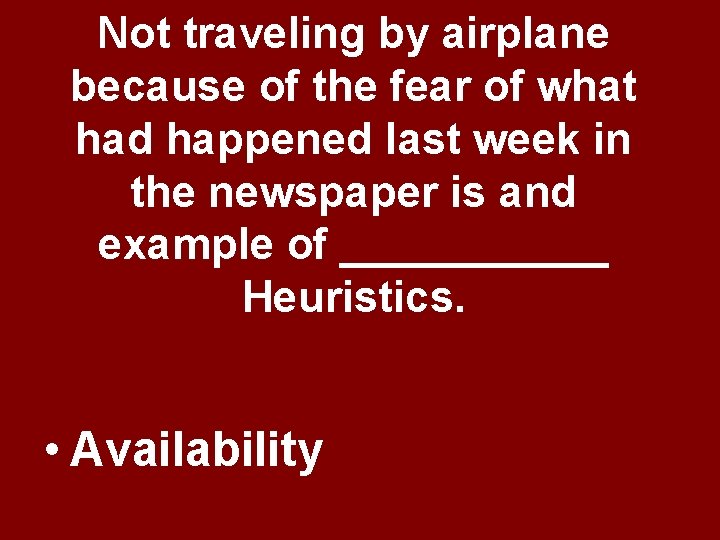 Not traveling by airplane because of the fear of what had happened last week Not traveling by airplane because of the fear of what had happened last week