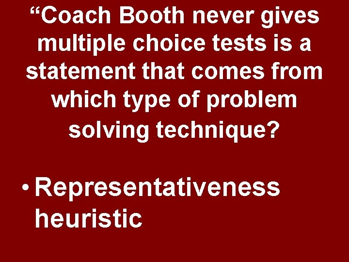 “Coach Booth never gives multiple choice tests is a statement that comes from which “Coach Booth never gives multiple choice tests is a statement that comes from which