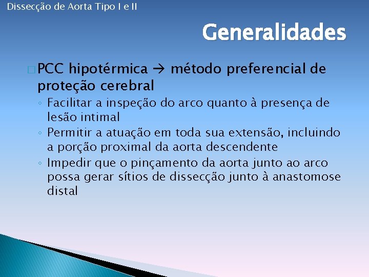Dissecção de Aorta Tipo I e II Generalidades � PCC hipotérmica método preferencial de