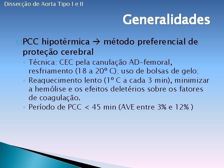 Dissecção de Aorta Tipo I e II Generalidades � PCC hipotérmica método preferencial de