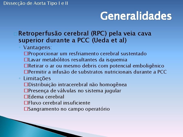 Dissecção de Aorta Tipo I e II Generalidades � Retroperfusão cerebral (RPC) pela veia