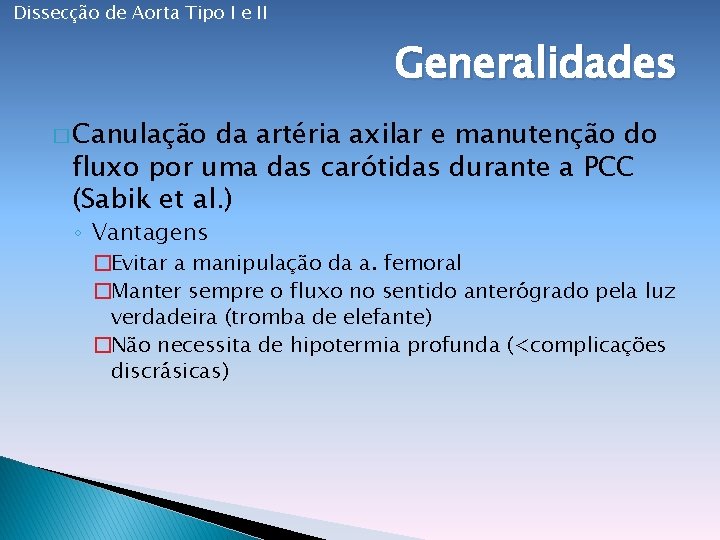 Dissecção de Aorta Tipo I e II Generalidades � Canulação da artéria axilar e