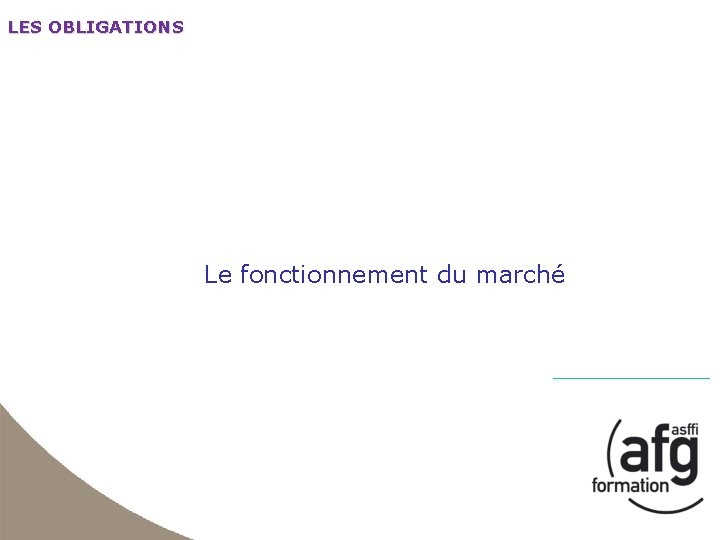 LES OBLIGATIONS Le fonctionnement du marché 