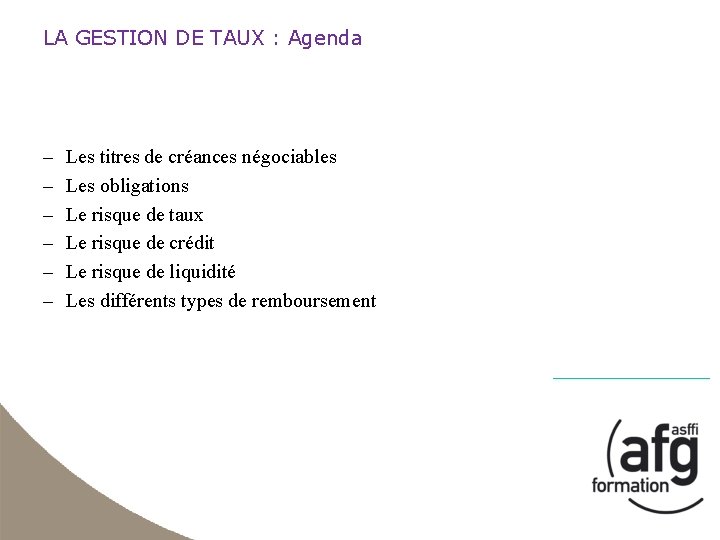 LA GESTION DE TAUX : Agenda – – – Les titres de créances négociables