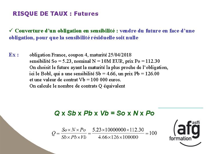 RISQUE DE TAUX : Futures ü Couverture d’un obligation en sensibilité : vendre du