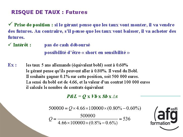 RISQUE DE TAUX : Futures ü Prise de position : si le gérant pense