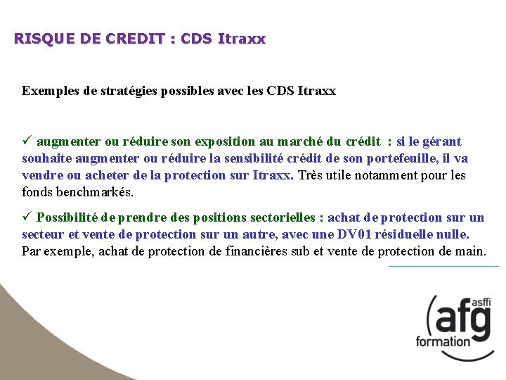 RISQUE DE CREDIT : CDS Itraxx Exemples de stratégies possibles avec les CDS Itraxx