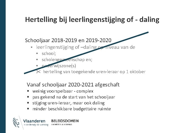 Hertelling bij leerlingenstijging of - daling Schooljaar 2018 -2019 en 2019 -2020 § leerlingenstijging