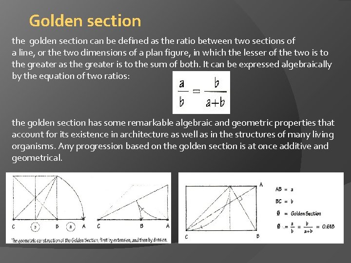 Golden section the golden section can be defined as the ratio between two sections