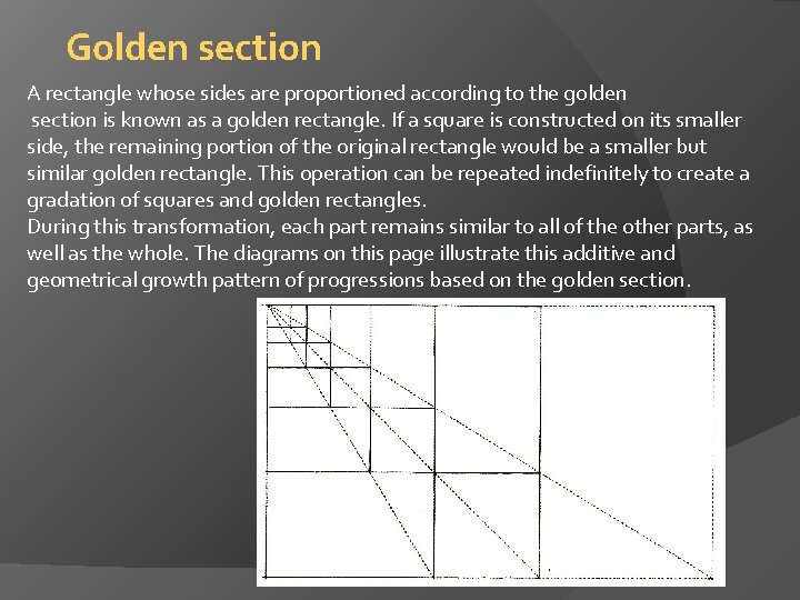 Golden section A rectangle whose sides are proportioned according to the golden section is