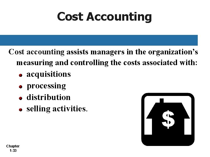 Cost Accounting Cost accounting assists managers in the organization’s measuring and controlling the costs