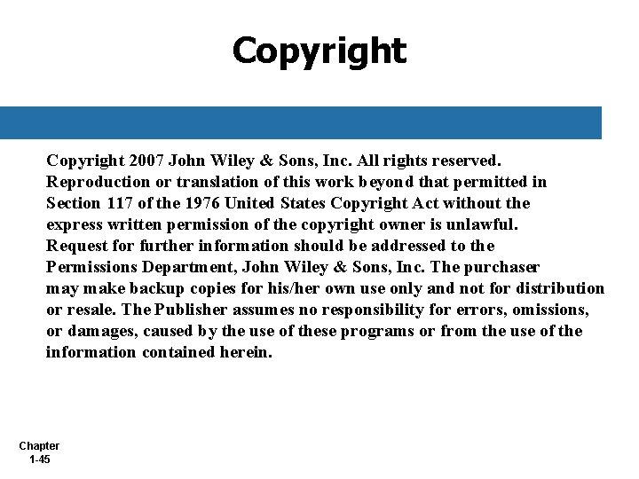 Copyright 2007 John Wiley & Sons, Inc. All rights reserved. Reproduction or translation of