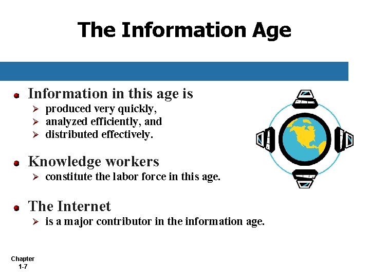 The Information Age Information in this age is Ø Ø Ø produced very quickly,