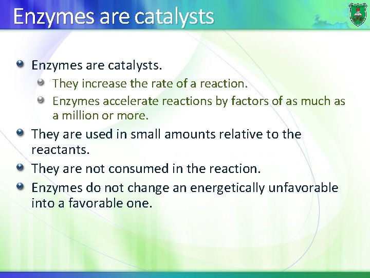 Enzymes are catalysts. They increase the rate of a reaction. Enzymes accelerate reactions by
