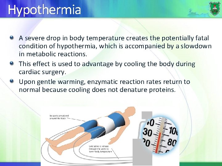 Hypothermia A severe drop in body temperature creates the potentially fatal condition of hypothermia,