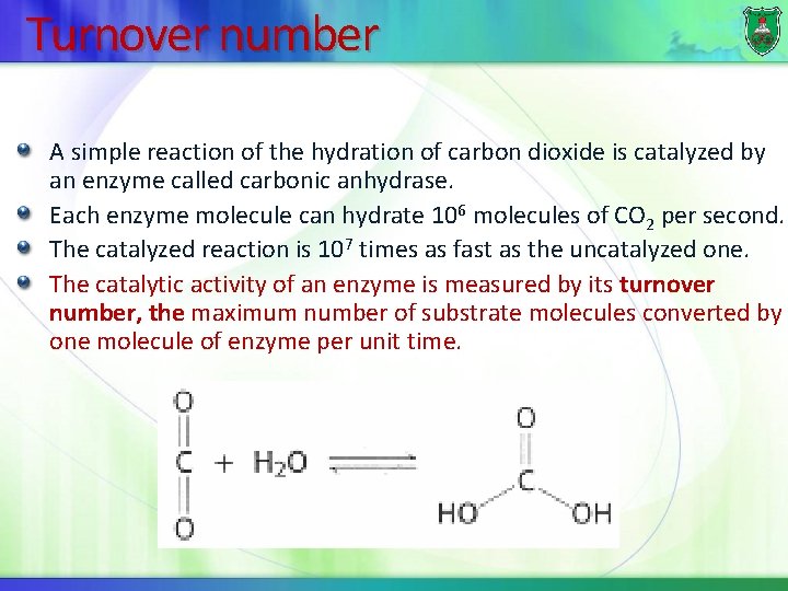 Turnover number A simple reaction of the hydration of carbon dioxide is catalyzed by