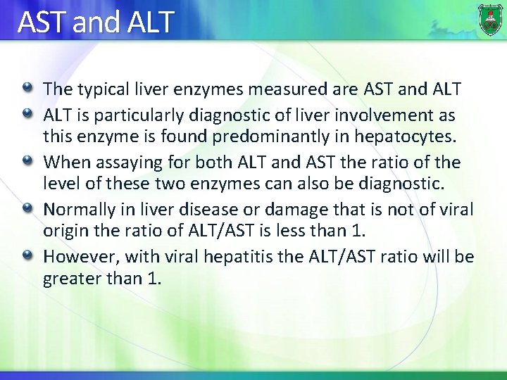 AST and ALT The typical liver enzymes measured are AST and ALT is particularly
