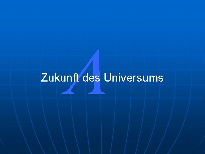 L Zukunft des Universums 