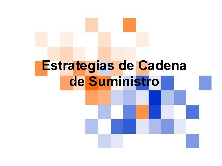 Estrategias de Cadena de Suministro 