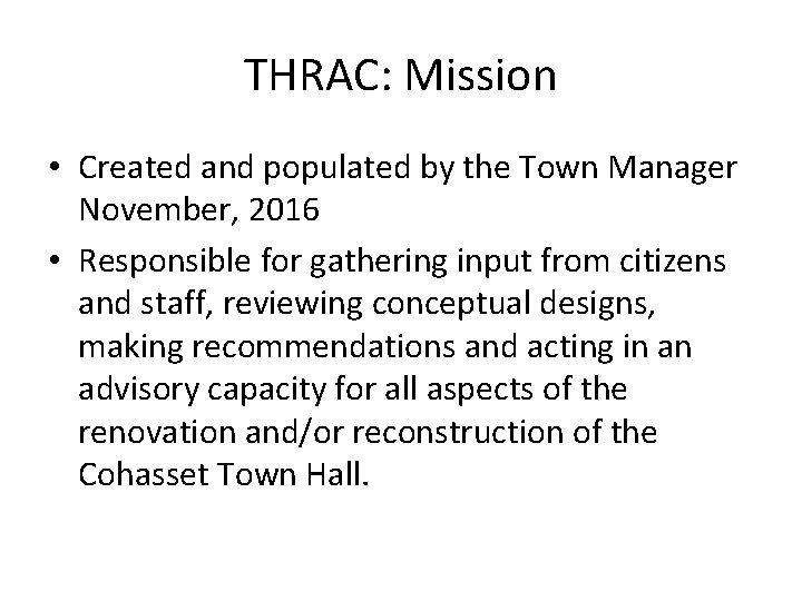 THRAC: Mission • Created and populated by the Town Manager November, 2016 • Responsible