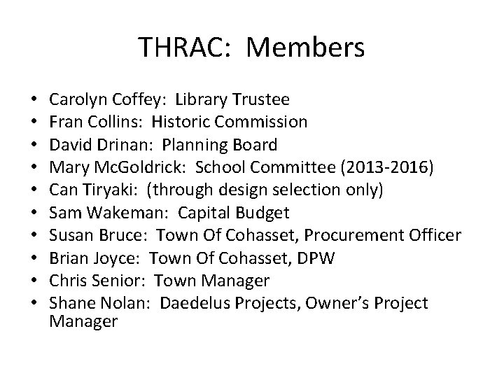 THRAC: Members • • • Carolyn Coffey: Library Trustee Fran Collins: Historic Commission David