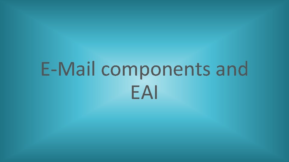 E-Mail components and EAI 