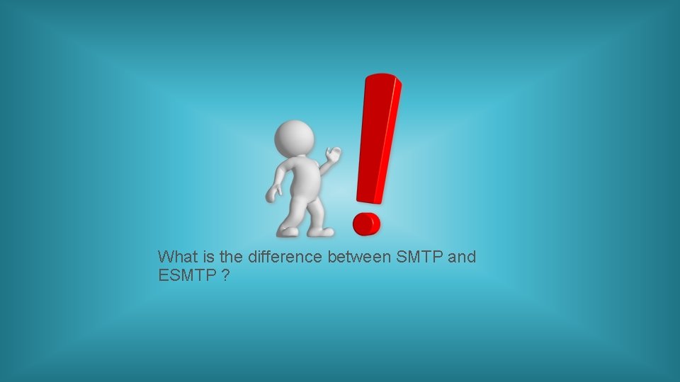 What is the difference between SMTP and ESMTP ? 