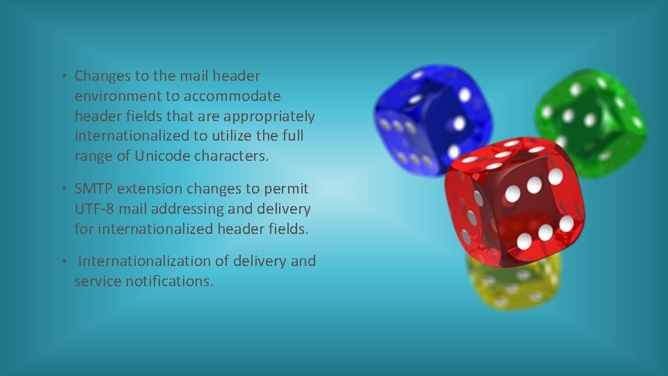  • Changes to the mail header environment to accommodate header fields that are