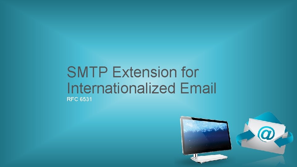 SMTP Extension for Internationalized Email RFC 6531 