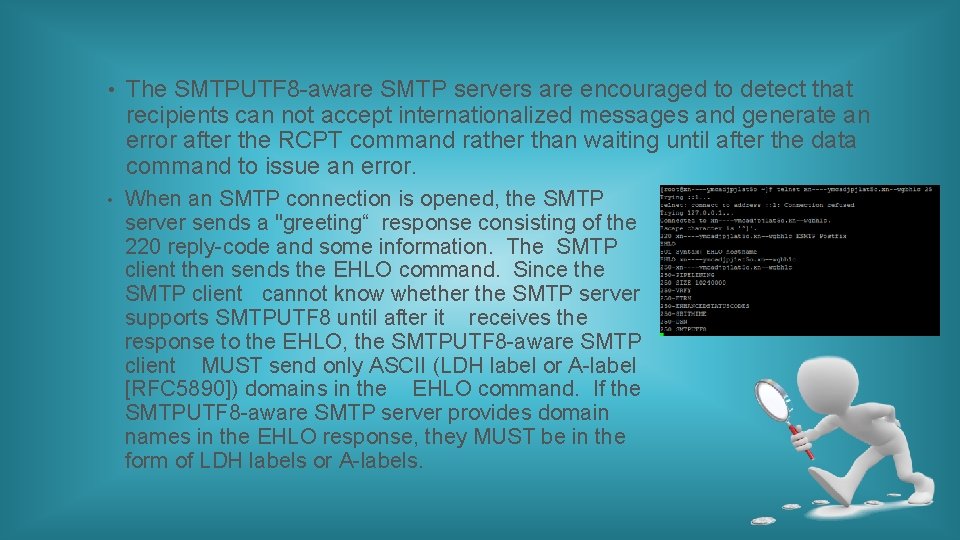  • The SMTPUTF 8 -aware SMTP servers are encouraged to detect that recipients
