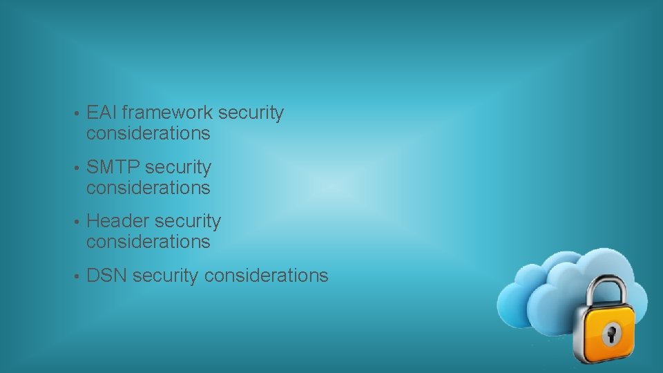  • EAI framework security considerations • SMTP security considerations • Header security considerations