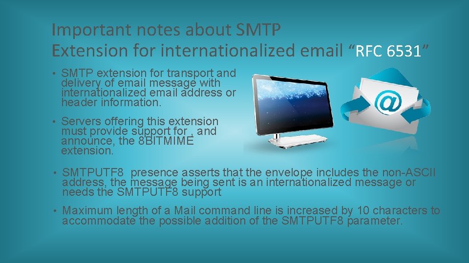 Important notes about SMTP Extension for internationalized email “RFC 6531” • SMTP extension for