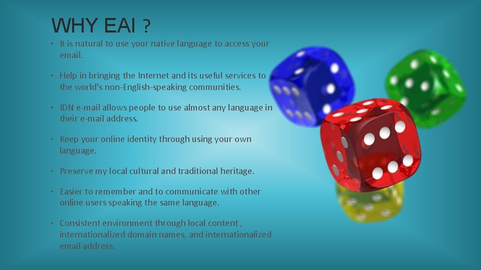 WHY EAI ? • It is natural to use your native language to access
