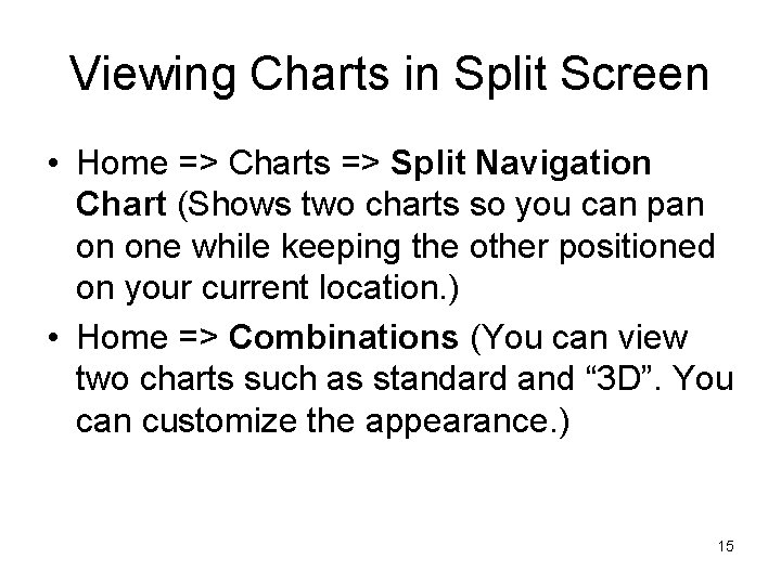 Viewing Charts in Split Screen • Home => Charts => Split Navigation Chart (Shows Viewing Charts in Split Screen • Home => Charts => Split Navigation Chart (Shows