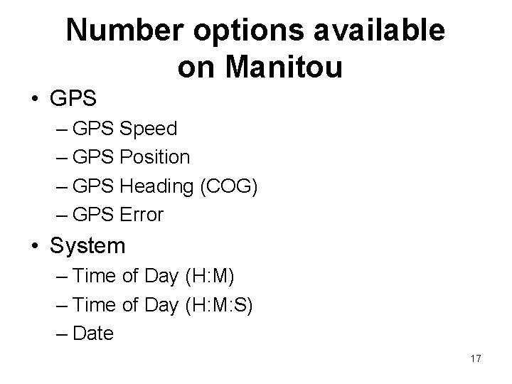 Number options available on Manitou • GPS – GPS Speed – GPS Position – Number options available on Manitou • GPS – GPS Speed – GPS Position –