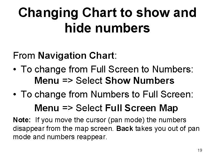 Changing Chart to show and hide numbers From Navigation Chart: • To change from Changing Chart to show and hide numbers From Navigation Chart: • To change from