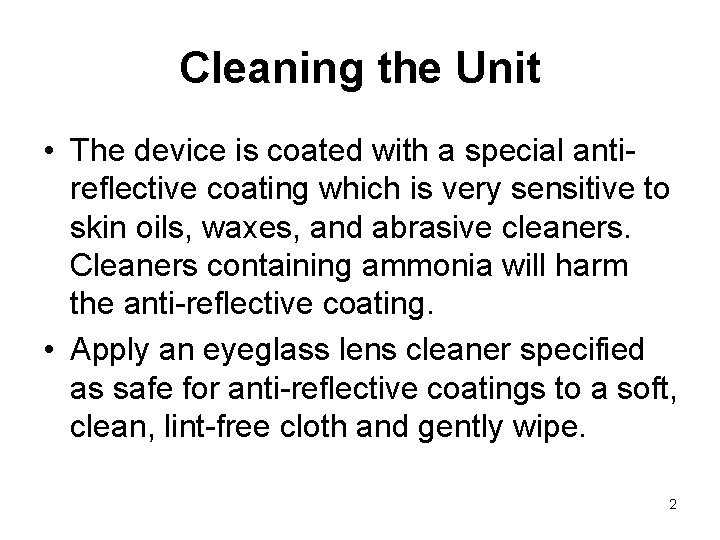 Cleaning the Unit • The device is coated with a special antireflective coating which Cleaning the Unit • The device is coated with a special antireflective coating which