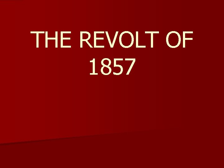 THE REVOLT OF 1857 