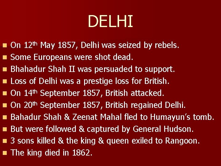 DELHI n n n n n On 12 th May 1857, Delhi was seized