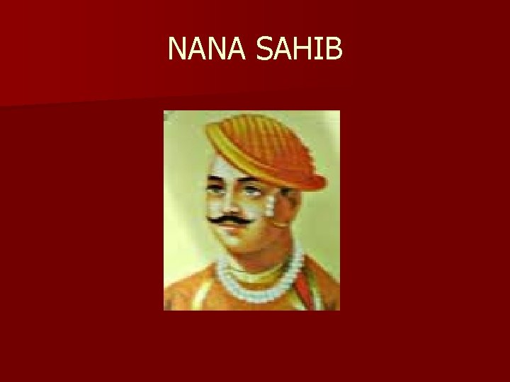 NANA SAHIB 