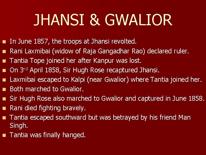 JHANSI & GWALIOR n n n n n In June 1857, the troops at