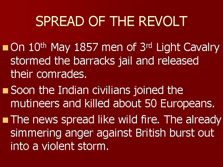 SPREAD OF THE REVOLT n On 10 th May 1857 men of 3 rd