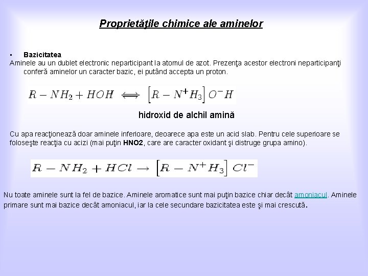 Proprietăţile chimice ale aminelor • Bazicitatea Aminele au un dublet electronic neparticipant la atomul