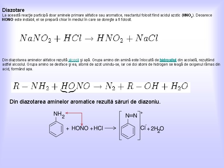 Diazotare La această reacţie participă doar aminele primare alifatice sau aromatice, reactantul folosit fiind