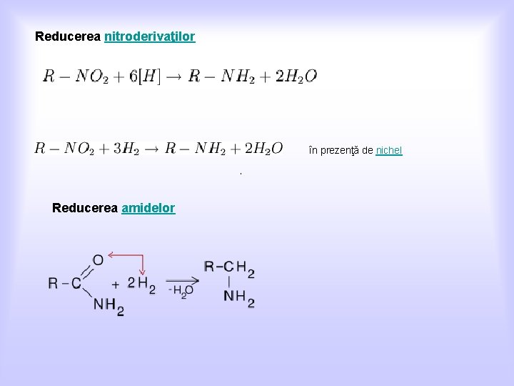 Reducerea nitroderivaţilor în prezenţă de nichel , ] Reducerea amidelor 
