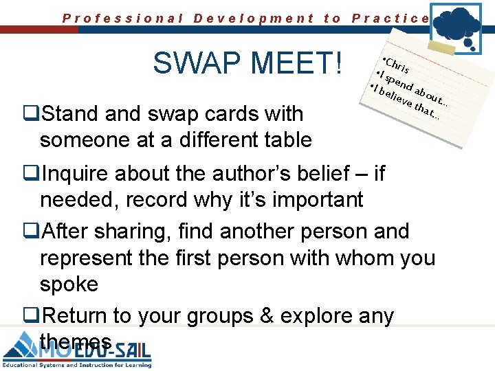 Professional Development to Practice SWAP MEET! • Ch r • I sp is •